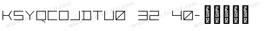 KSYQCOJDTU0 32 40字体转换